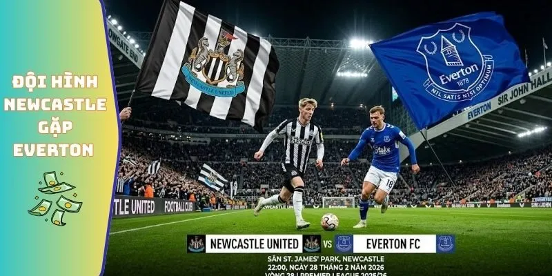 Đội Hình Newcastle Gặp Everton - Bùng Nổ Tại St James’ Park 1 Đội hình Newcastle gặp Everton