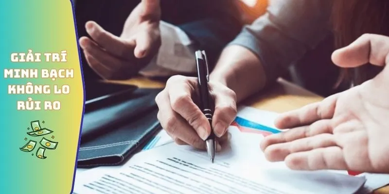Giải trí minh bạch không lo rủi ro