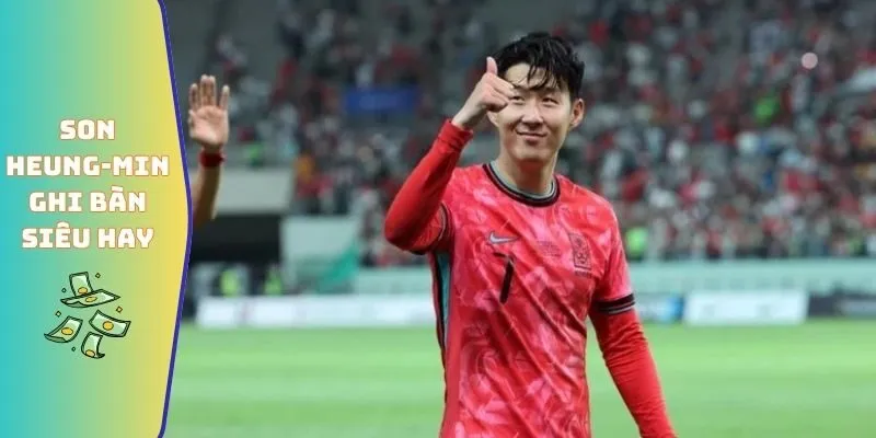 Son Heung-Min ghi bàn siêu hay