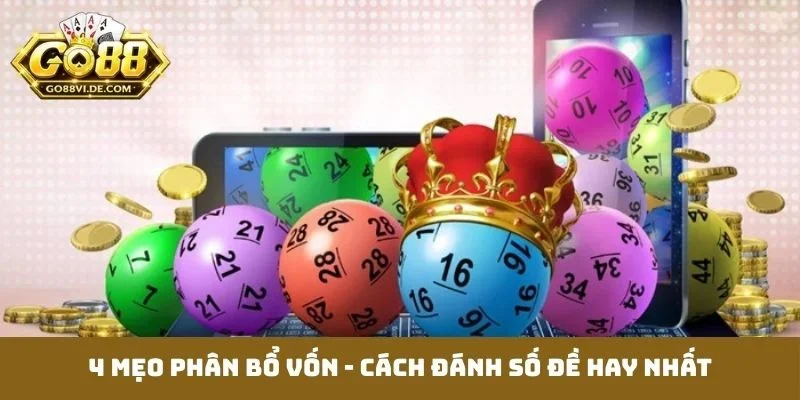 4 mẹo phân bổ vốn - Cách đánh số đề hay nhất