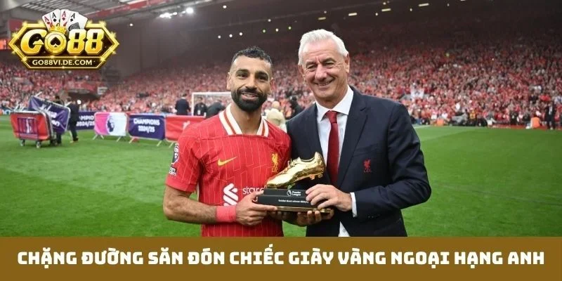 Chặng đường săn đón chiếc giày vàng Ngoại hạng Anh