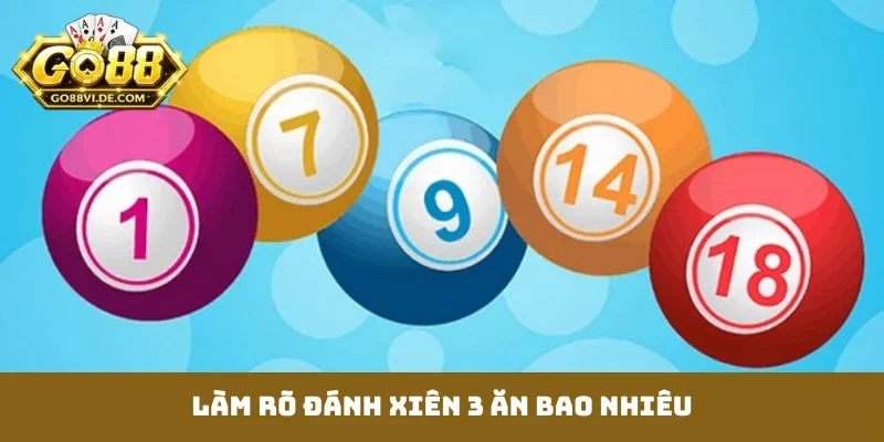 Làm rõ đánh xiên 3 ăn bao nhiêu
