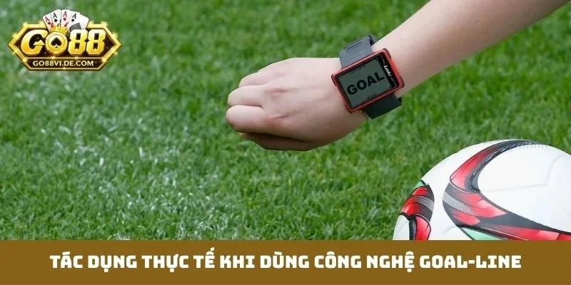 Tác dụng thực tế khi dùng công nghệ Goal-line