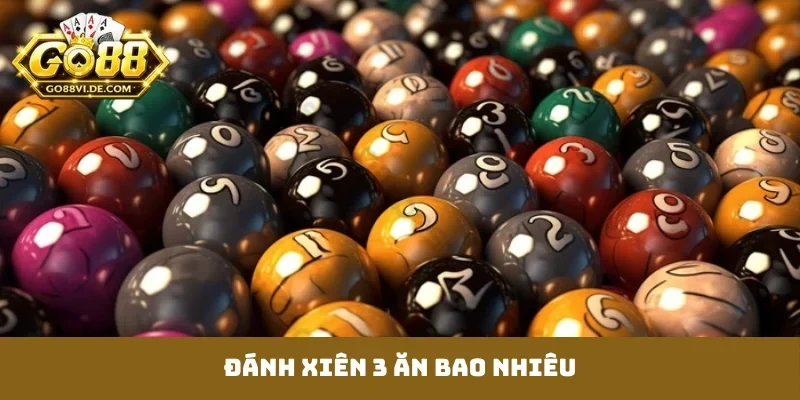 đánh xiên 3 ăn bao nhiêu